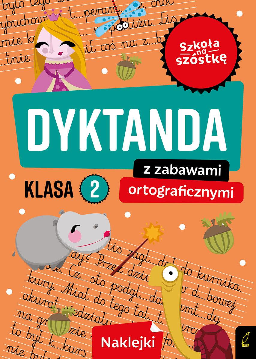 Zbiór Dyktand Dyktando Klasa 2 Do Wydruku DYKTANDA Z ZABAWAMI ORTOGRAFICZNYMI. KLASA 2 - BookSale.pl