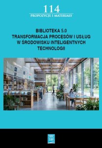 Biblioteka 5.0: transformacja procesów i usług w środowisku inteligentnych technologii