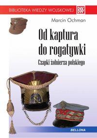 OD KAPTURA DO ROGATYWKI