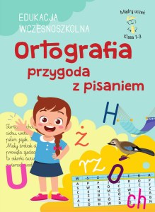 Ortografia przygoda z pisaniem. Edukacja wczesnoszkolna. Klasa 1-3. Mądry uczeń