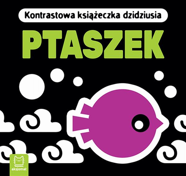 KONTRASTOWA KSIĄŻECZKA DZIDZIUSIA. PTASZEK