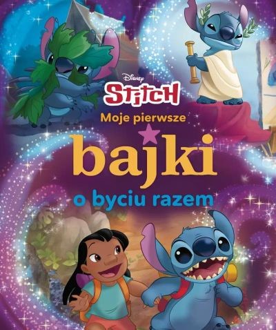 MOJE PIERWSZE BAJKI O BYCIU RAZEM. DISNEY STITCH