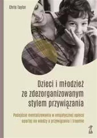 DZIECI I MŁODZIEŻ ZE ZDEZORGANIZOWANYM STYLEM PRZY