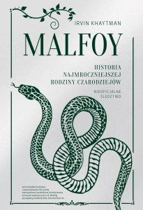 Malfoy. Historia najmroczniejszej rodziny czarodziejów
