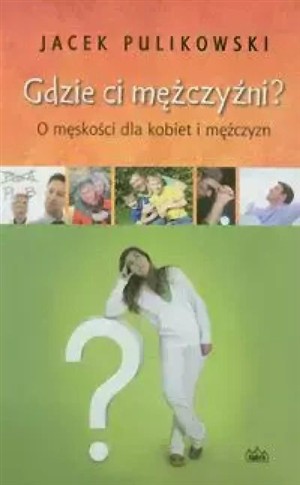 GDZIE CI MĘŻCZYŹNI
