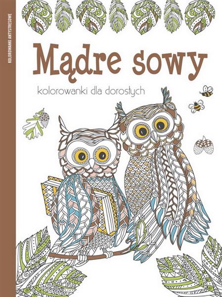 KOLOROWANKI DLA DOROSŁYCH. MĄDRE SOWY