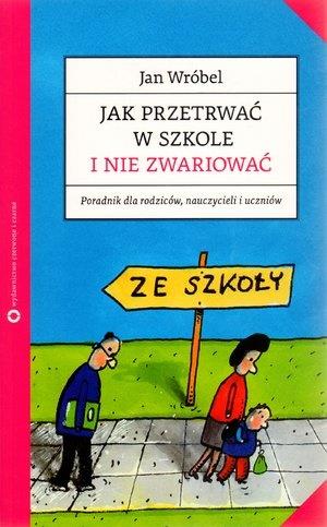 JAK PRZETRWAĆ W SZKOLE I NIE ZWARIOWAĆ