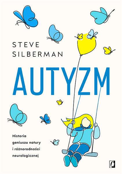AUTYZM. HISTORIA GENIUSZU NATURY I RÓŻNORODNOŚCI N