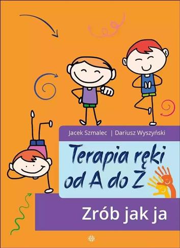 Terapia ręki od A do Z. Zrób jak ja w.2024