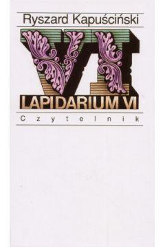 LAPIDARIUM VI - RYSZARD KAPUŚCIŃSKI