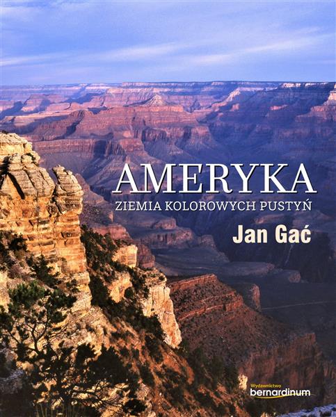 AMERYKA. ZIEMIA KOLOROWYCH PUSTYŃ