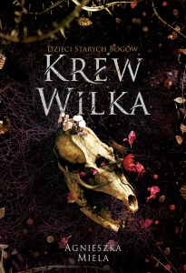 Krew Wilka. Dzieci Starych Bogów. Tom 3