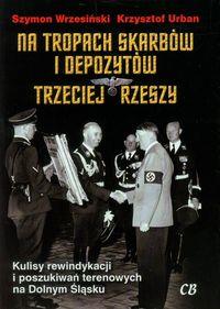 NA TROPACH SKARBÓW I DEPOZYTÓW TRZECIEJ RZESZY. KU