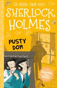 Pusty dom. Klasyka dla dzieci. Sherlock Holmes. Tom 21