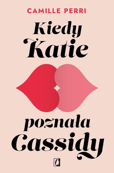 KIEDY KATIE POZNAŁA CASSIDY