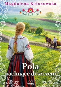 Pola pachnące deszczem. Saga łowicka. Tom 2