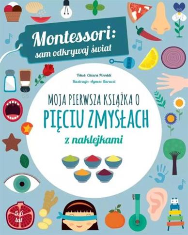 MONTESSORI: SAM ODKRYWAJ ŚWIAT. MOJA PIERWSZA KSIĄ