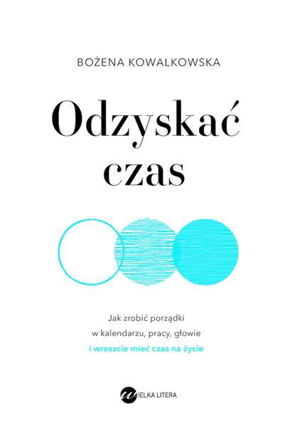 ODZYSKAĆ CZAS. JAK ZROBIĆ PORZĄDKI W KALENDARZU..