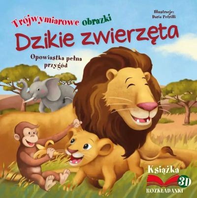 DZIKIE ZWIERZĘTA. TRÓJWYMIAROWE OBRAZKI.