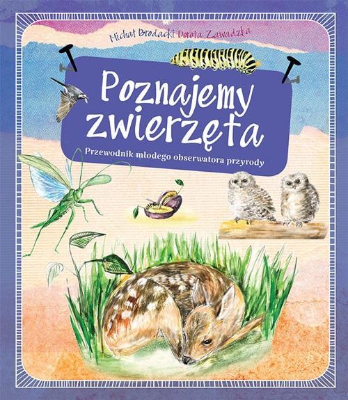 POZNAJEMY ZWIERZĘTA. PRZEWODNIK MŁODEGO ..