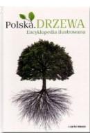 Polska. Drzewa. Encyklopedia ilustrowana