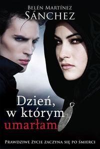 DZIEŃ, W KTÓRYM UMARŁAM