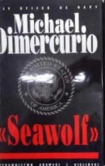 SEAWOLF - MICHAEL DIMERCURIO
