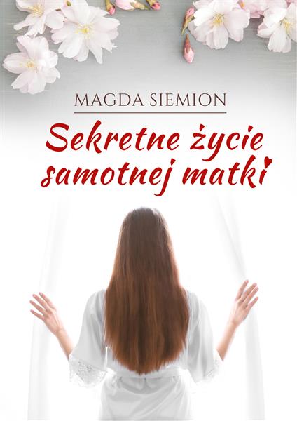 SEKRETNE ŻYCIE SAMOTNEJ MATKI