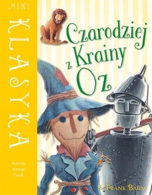 MINI KLASYKA. CZARODZIEJ Z KRAINY OZ