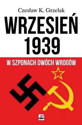 WRZESIEŃ 1939. W SZPONACH DWÓCH WROGÓW