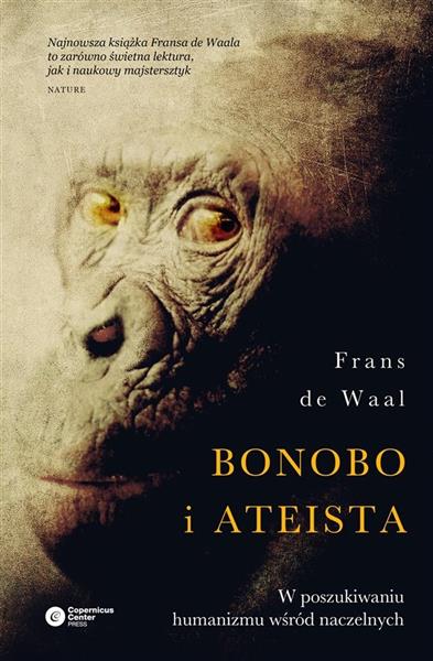 BONOBO I ATEISTA. W POSZUKIWANIU HUMANIZMU WŚRÓD..