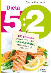 DIETA 5:2. 150 PROSTYCH PRZEPISÓW NA POSIŁKI PONIŻ