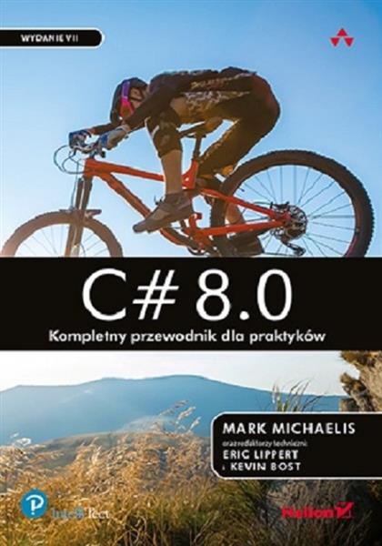 C# 8.0. KOMPLETNY PRZEWODNIK DLA PRAKTYKÓW