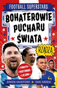 Bohaterowie Pucharu Świata rządzą. Football superstars