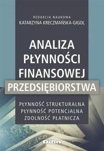 ANALIZA PŁYNNOŚCI FINANSOWEJ PRZEDSIĘBIORSTWA. PŁY