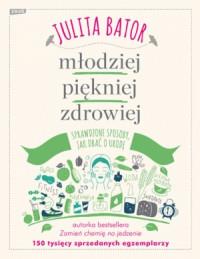 MŁODZIEJ PIĘKNIEJ ZDROWIEJ SPRAWDZONE...
