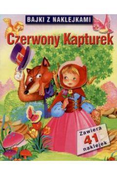 Czerwony Kapturek. Bajki z naklejkami