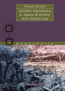 Austro-węgierska. Armia w bitwie pod Gorlicami. Tom 4
