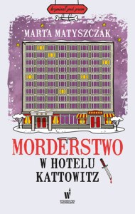 Morderstwo w hotelu Kattowitz. Kryminał pod psem Tom 5 wyd. 2026