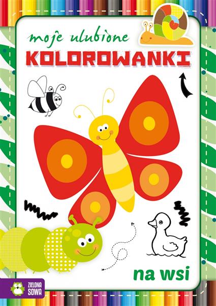 MOJE ULUBIONE KOLOROWANKI. NA WSI