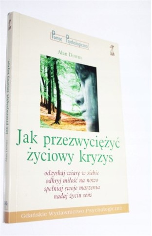JAK PRZEZWYCIĘŻYĆ ŻYCIOWY KRYZYS ALAN DOWNS
