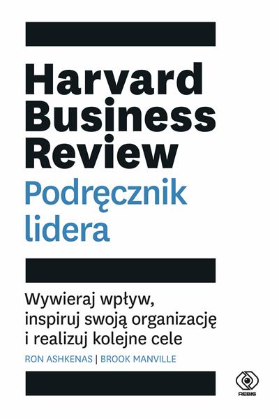 HARVARD BUSINESS REVIEW. PODRĘCZNIK LIDERAHARVARD