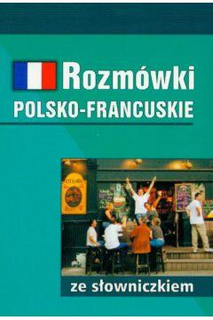 ROZMÓWKI POLSKO-FRANCUSKIE ZE SŁOWNICZKIEM