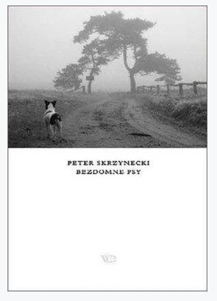BEZDOMNE PSY PETER SKRZYNECKI