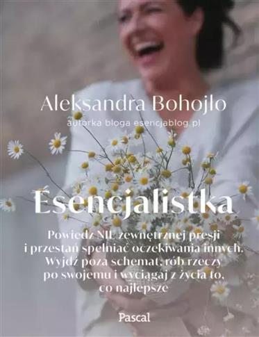 Esencjalistka. Powiedz NIE zewnętrznej presji i pr