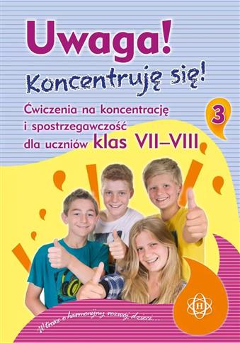 Uwaga! Koncentruję się! 3 Ćw. na koncentracje