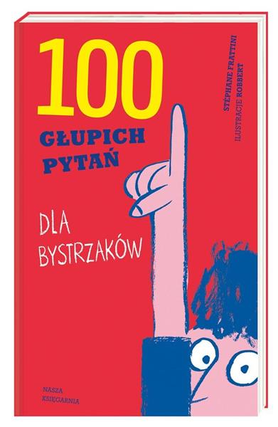 100 GŁUPICH PYTAŃ DLA BYSTRZAKÓW