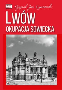 Lwów. Okupacja sowiecka. Moje kresy wyd. 2