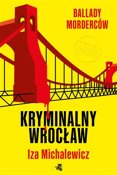 BALLADY MORDERCÓW. KRYMINALNY WROCŁAW