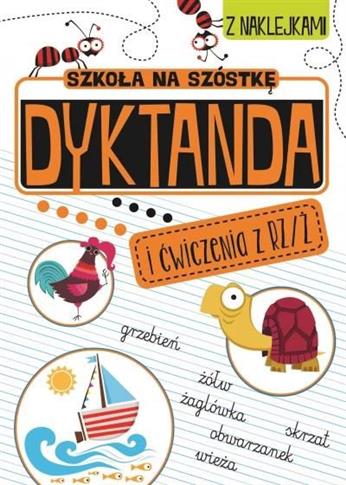 Szkoła na szóstkę. Dyktanda na rz/ż
